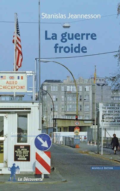 La guerre froide - Stanislas Jeannesson - La Découverte