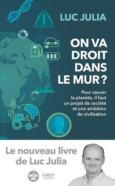 On va droit dans le mur ? Pour sauver la planète, il faut un projet de société et une ambition de civilisation - Luc Julia - edi8