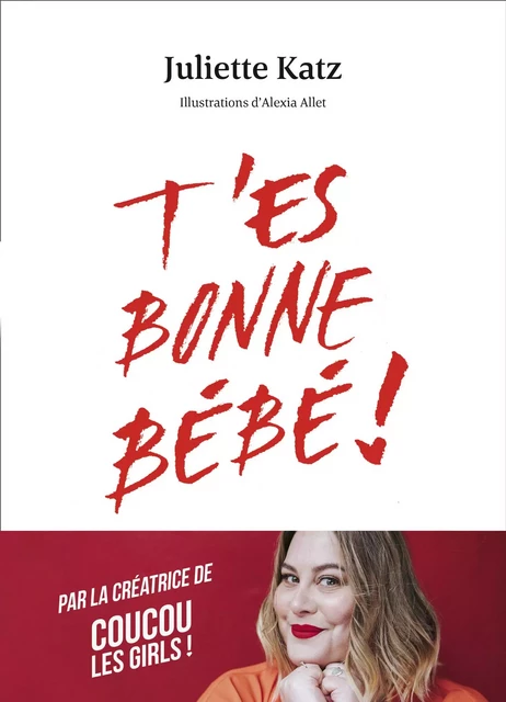 T'es bonne bébé ! - Juliette Katz - edi8