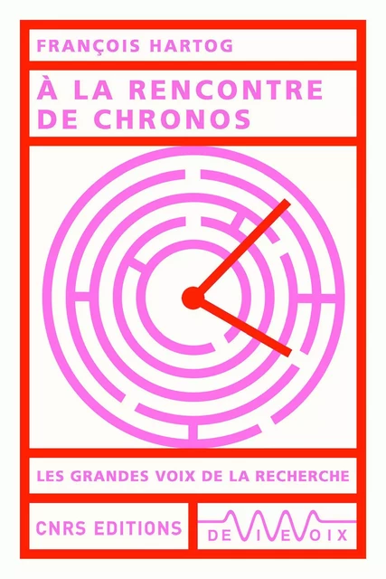 À la rencontre de chronos - François Hartog - CNRS editions