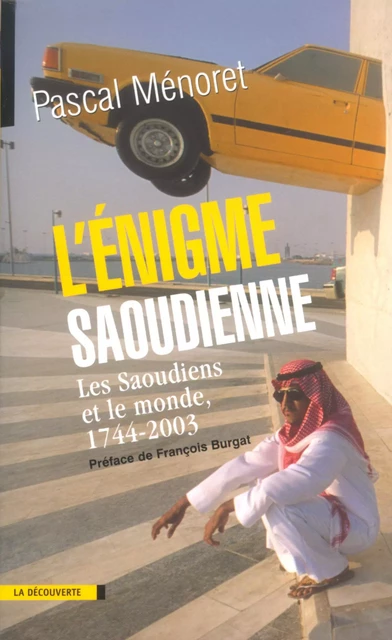 L'énigme saoudienne - Pascal Ménoret - La Découverte