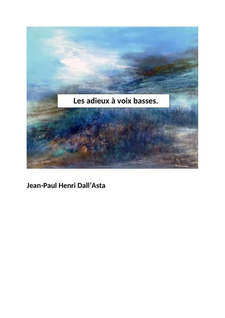 Les Adieux à voix basse - Jean-Paul Henri Dall'Asta - Librinova