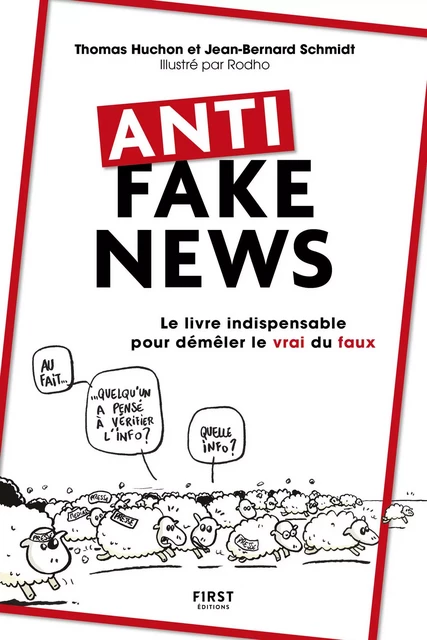 Anti fake news - Le livre indispensable pour démêler le vrai du faux - Thomas Huchon, Jean-Bernard Schmidt - edi8