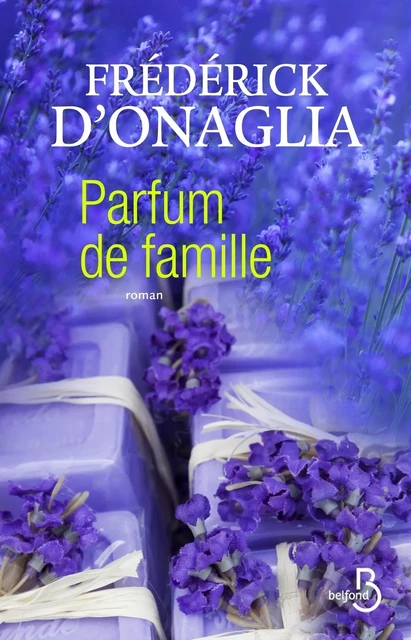 Parfum de famille - Frédérick d'Onaglia - Place des éditeurs