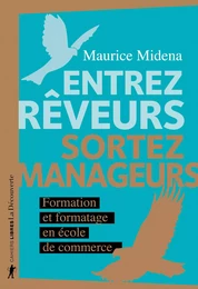 Entrez rêveurs, sortez manageurs