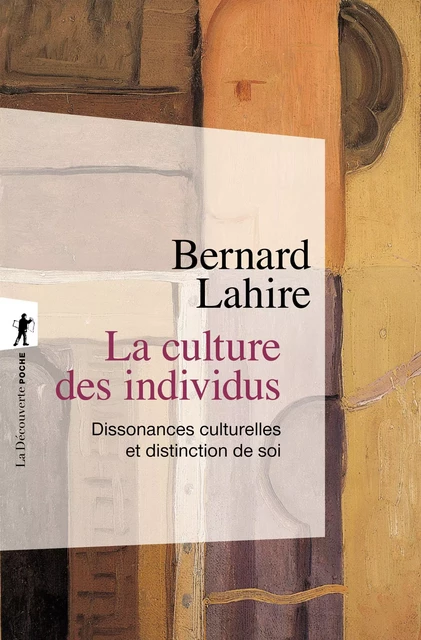 La culture des individus - Bernard Lahire - La Découverte