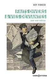 Faits divers & vies déviantes - XIXe XXIe siècle