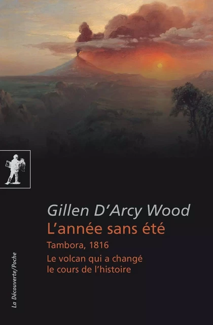 L'année sans été - Gillen D'ARCY WOOD - La Découverte