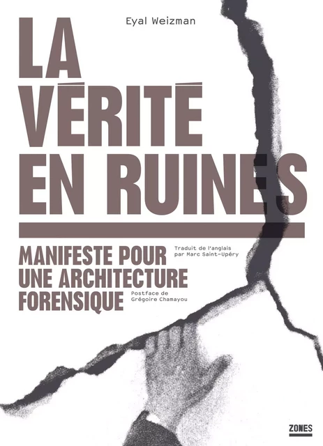 La vérité en ruines - Eyal Weizman - La Découverte