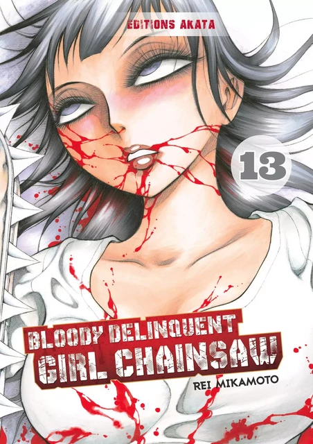 Bloody Delinquent Girl Chainsaw - Tome 13 - Rei Mikamoto - Akata