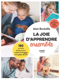 La joie d'apprendre ensemble - 150 activités ludiques pour cultiver le langage et le plaisir de lire