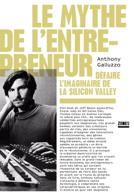 Le mythe de l'entrepreneur - Anthony Galluzzo - La Découverte