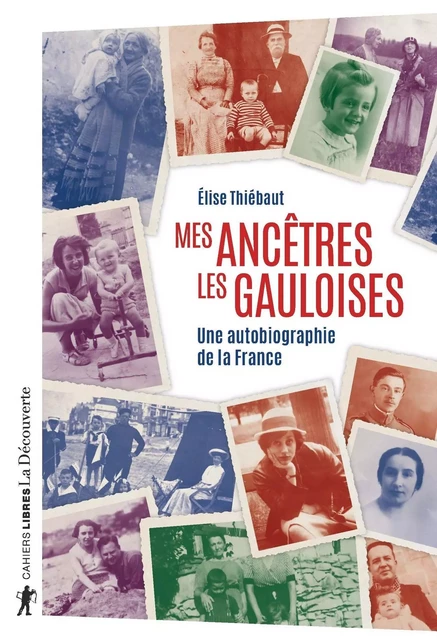 Mes ancêtres les Gauloises - Élise Thiébaut - La Découverte