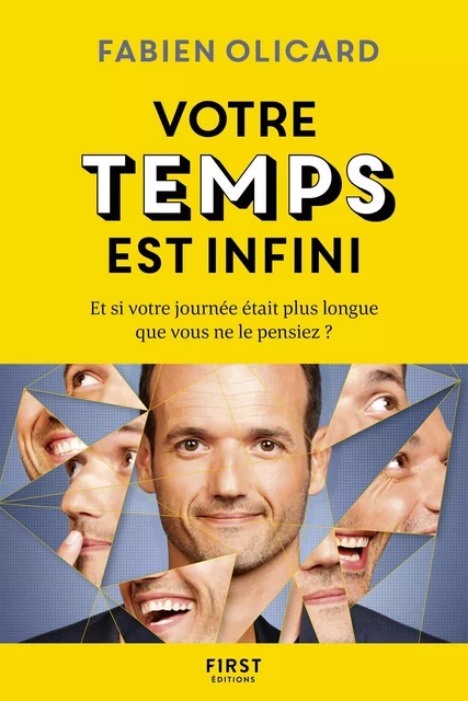 Votre temps est infini - Et si votre journée était plus longue qie vous ne le pensiez ? - Fabien Olicard - edi8