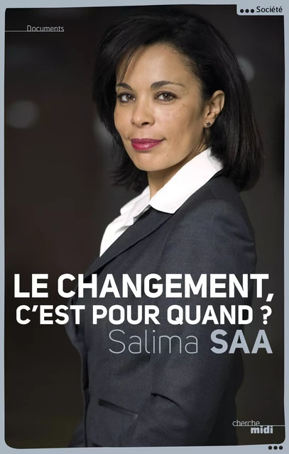 Le changement, c'est pour quand ? - Salima Saa - Cherche Midi