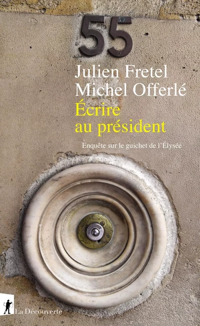 Écrire au président - Julien Fretel, Michel Offerlé - La Découverte