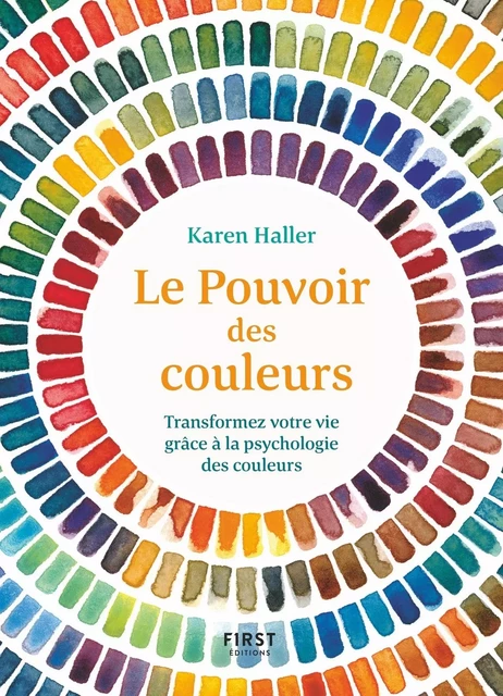 Le Pouvoir des couleurs - Transformez votre vie grâce à la psychologie des couleurs - Karen Haller - edi8