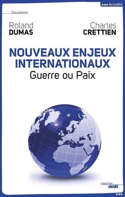 Nouveaux enjeux internationaux - Roland Dumas, Charles Crettien - Cherche Midi