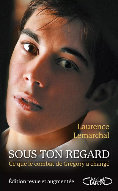 Sous ton regard - Edition revue et augmentée - Laurence Lemarchal - Michel Lafon