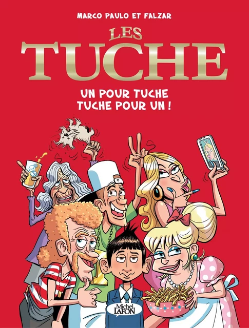 Les Tuche - tome 1 Un pour Tuche Tuche pour un ! -  Falzar, Paulo Marco - Michel Lafon