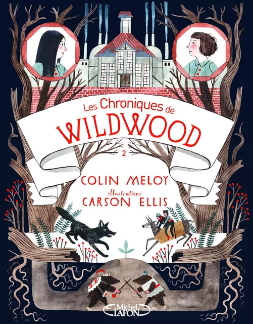 Les chroniques de Wildwood - Livre 2 Retour a Wildood - Colin Meloy - Michel Lafon