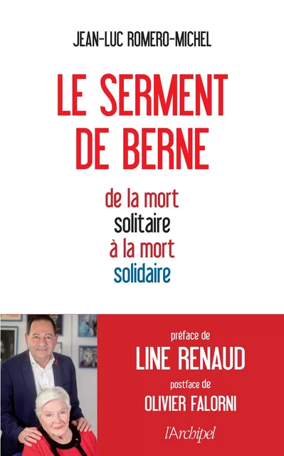 Le serment de Berne - De la mort solitaire à la mort solidaire - Jean-Luc Romero-Michel - L'Archipel