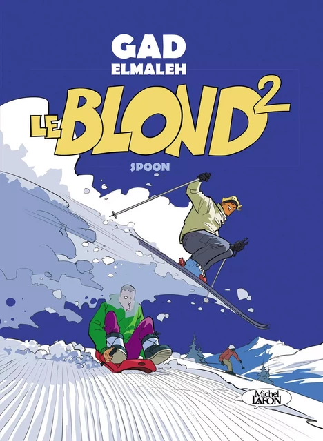 Le blond - tome 2 - Gad Elmaleh,  Spoon - Michel Lafon