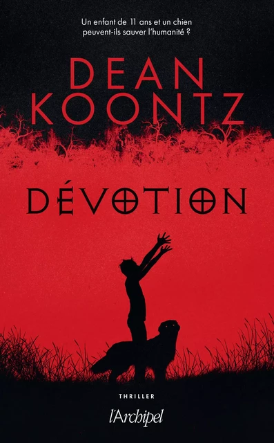 Dévotion - Dean Ray Koontz - L'Archipel