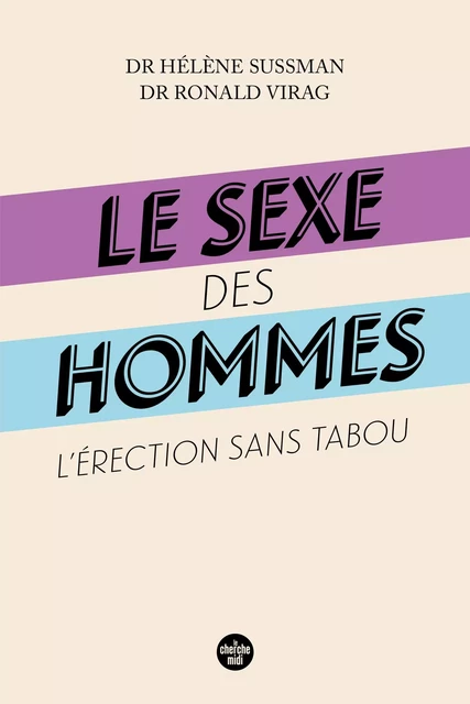 Le sexe des hommes - L'érection sans tabou - Ronald Virag, Hélène Sussman - Cherche Midi