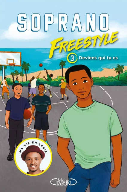 Freestyle - tome 3 Deviens qui tu es ! -  Soprano - Michel Lafon