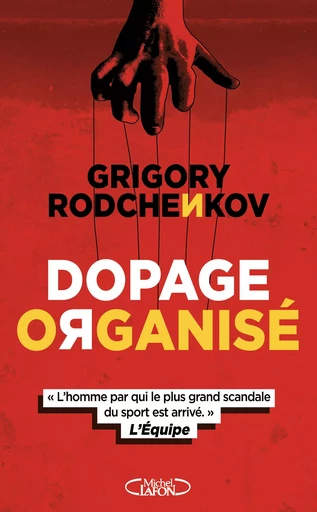 Dopage organisé - Grigory Rodchenkov - Michel Lafon