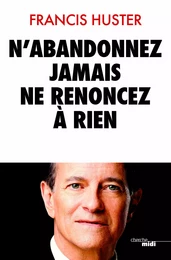 N'abandonnez jamais, ne renoncez à rien