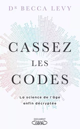 Cassez les codes - La science de l'âge enfin décryptée