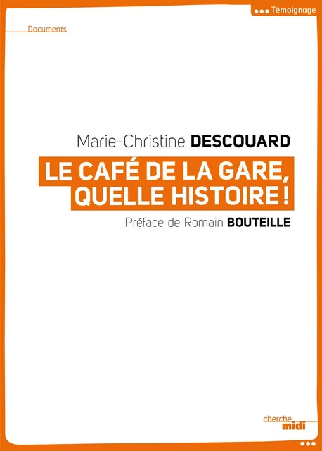 Le Café de la Gare, quelle histoire ! - Marie-Christine Descouard - Cherche Midi