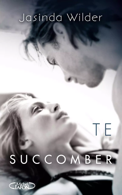 Te succomber - Jasinda Wilder - Michel Lafon