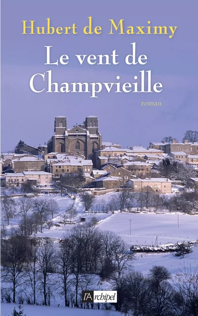 Le vent de Champvieille - Hubert de Maximy - L'Archipel