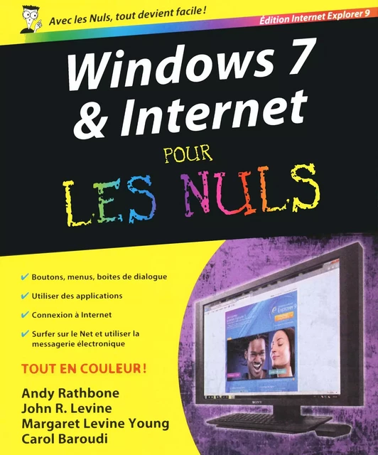 Windows 7 et internet Ed Explorer 9 Pour les nuls - Andy RATHBONE, John R. LEVINE, Margaret Levine YOUNG, Carol BAROUDI - edi8