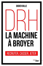 DRH, la machine à broyer