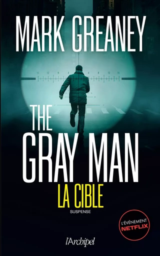 The Gray Man 2. La Cible - Mark Greaney - L'Archipel