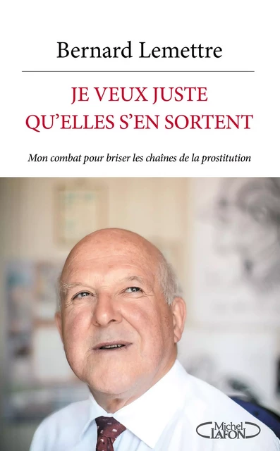 Je veux juste qu'elles s'en sortent - Bernard Lemettre - Michel Lafon