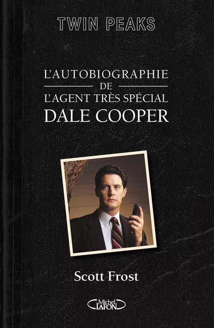 L'autobiographie de l'agent très spécial Dale Cooper - Scott Frost - Michel Lafon