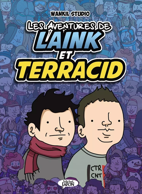 Les aventures de Laink & Terracid -  Laink & Terracid,  Wankil studio,  Luciole, Bruno Madaule - Michel Lafon