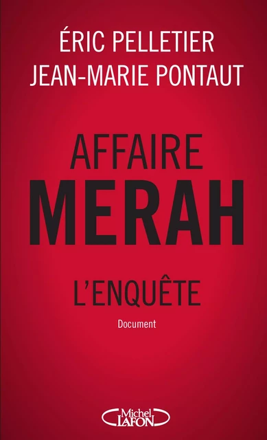 Affaire Merah: l'enquête - Eric Pelletier, Jean-Marie Pontaut - Michel Lafon