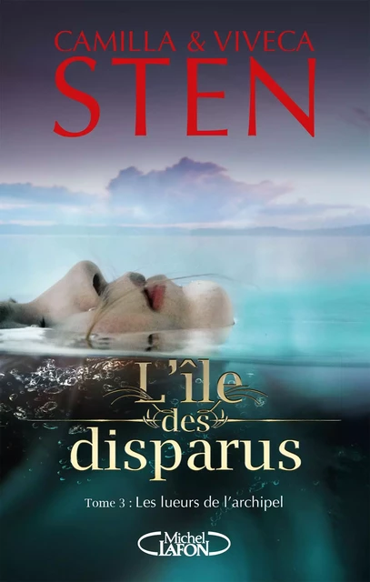 L'île des disparus - tome 3 Les lueurs de l'archipel - Camilla Sten, Viveca Sten - Michel Lafon