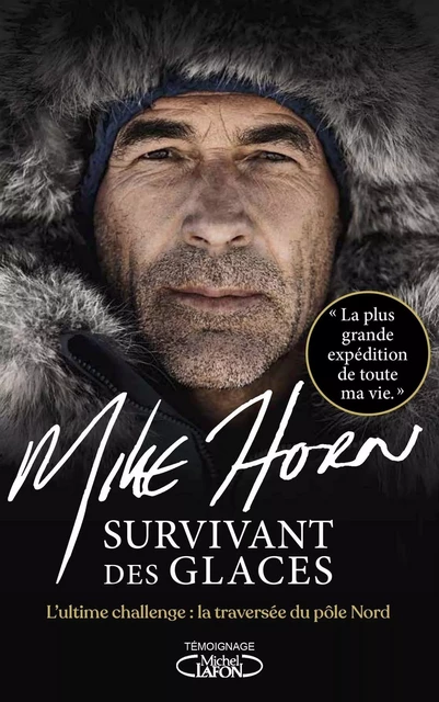 Survivant des glaces - Mike Horn - Michel Lafon