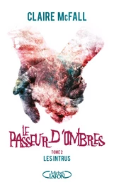 Le passeur d'ombres - tome 2 Les intrus