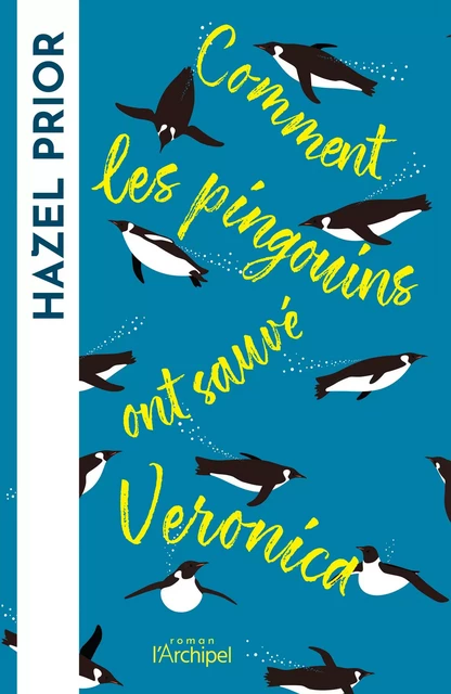 Comment les pingouins ont sauvé Veronica - Hazel Prior - L'Archipel