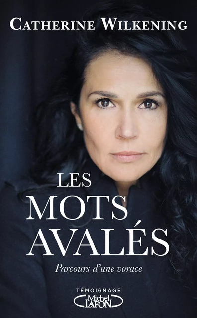 Les mots avalés - Catherine Wilkening - Michel Lafon