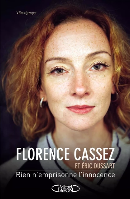 Rien n'emprisonne l'innocence - Florence Cassez, Éric Dussart - Michel Lafon