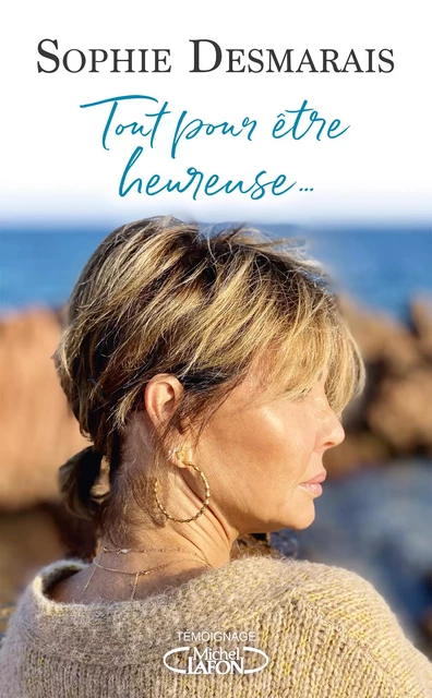 Tout pour être heureuse - Sophie Desmarais - Michel Lafon